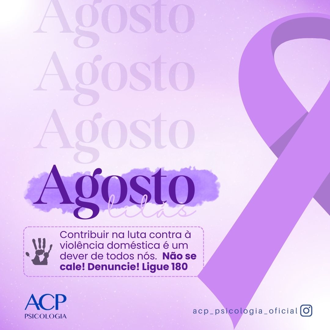 Agosto lilás! Nunca se cale diante da violência!